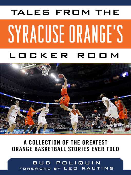 Title details for Tales from the Syracuse Orange's Locker Room: a Collection of the Greatest Orange Basketball Stories Ever Told by Bud Poliquin - Available